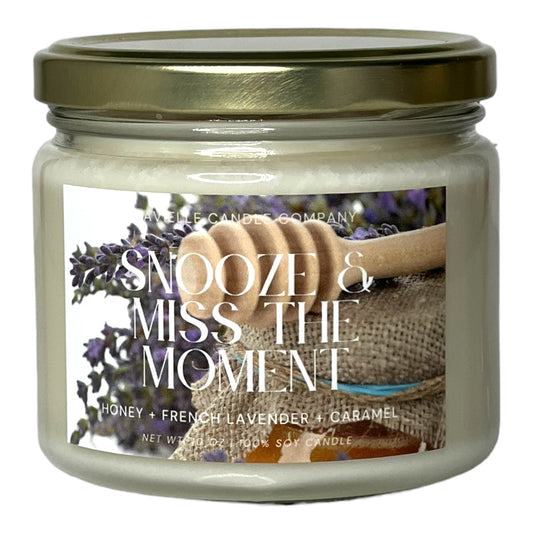 Snooze & Miss the Moment Soy Candle